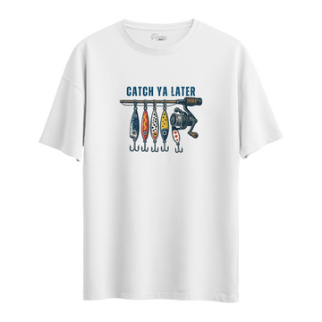 Catch Ya Later - Oversize T-Shirt
