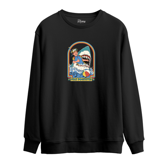 STAY POSITIVE! - Sweatshirt